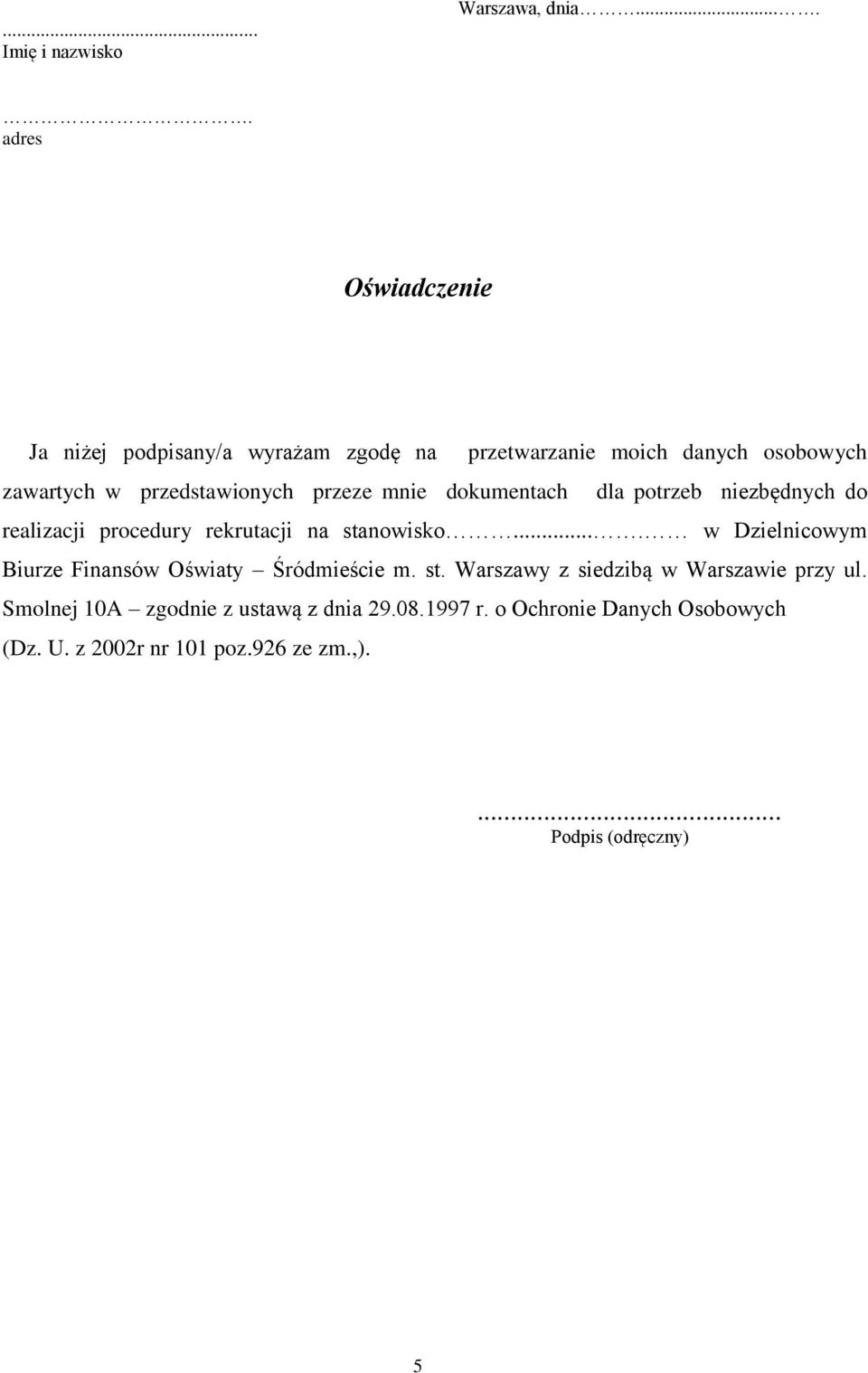 przedstawionych przeze mnie dokumentach dla potrzeb niezbędnych do realizacji procedury rekrutacji na stanowisko.