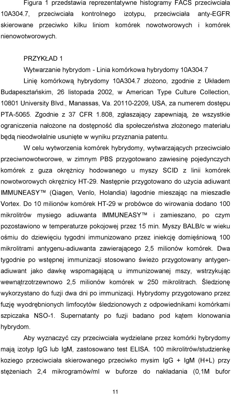 PRZYKŁAD 1 Wytwarzanie hybrydom - Linia komórkowa hybrydomy 10A304.7 Linię komórkową hybrydomy 10A304.