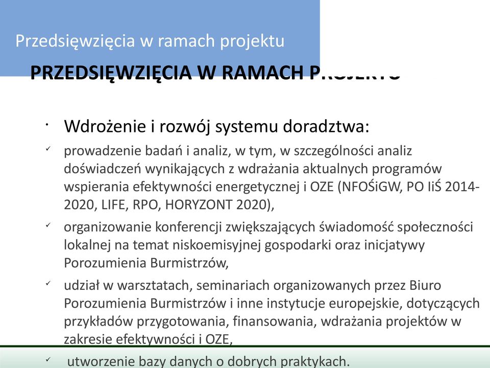 zwiększających świadomość społeczności lokalnej na temat niskoemisyjnej gospodarki oraz inicjatywy Porozumienia Burmistrzów, udział w warsztatach, seminariach organizowanych przez