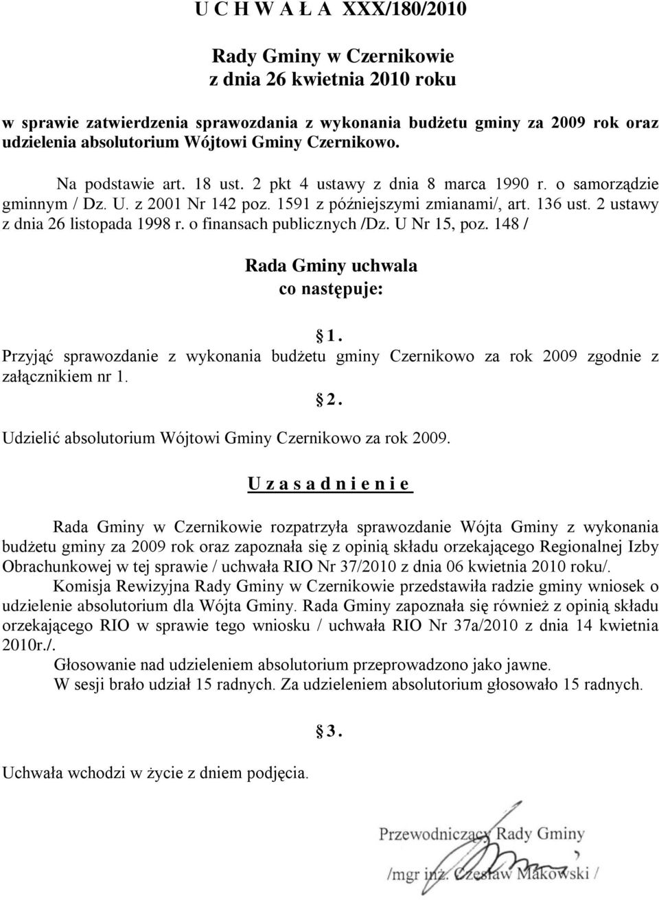2 ustawy z dnia 26 listopada 1998 r. o finansach publicznych /Dz. U Nr 15, poz. 148 / Rada Gminy uchwala co następuje: 1.