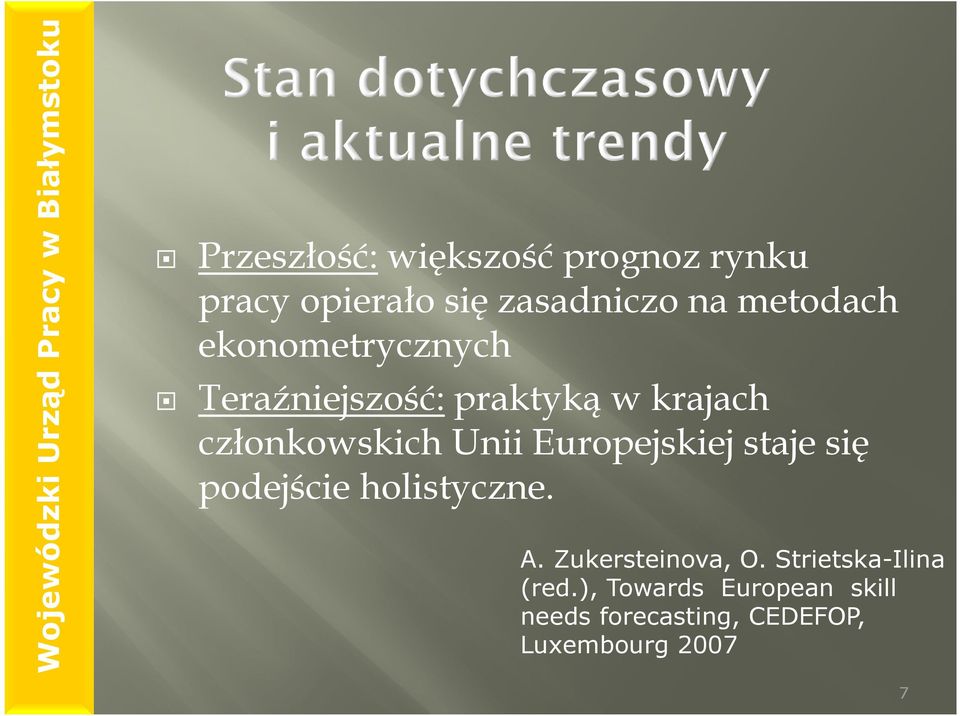 Unii Europejskiej staje się podejście holistyczne. A. Zukersteinova, O.