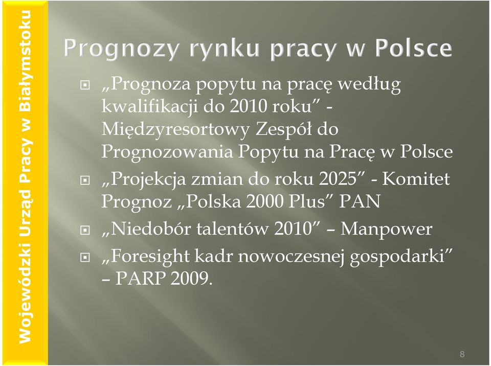 Projekcja zmian do roku 2025 - Komitet Prognoz Polska 2000 Plus PAN