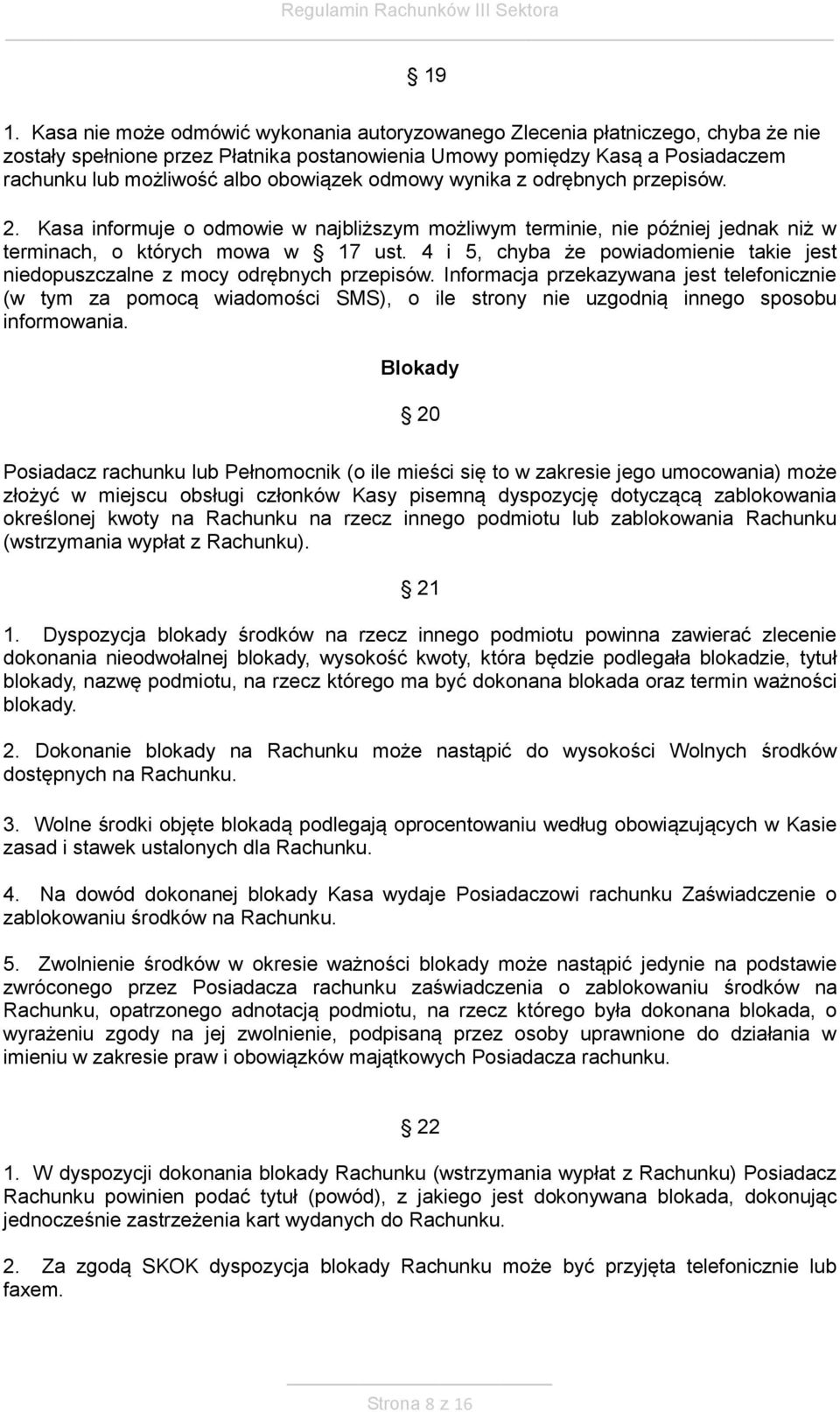 4 i 5, chyba że powiadomienie takie jest niedopuszczalne z mocy odrębnych przepisów.