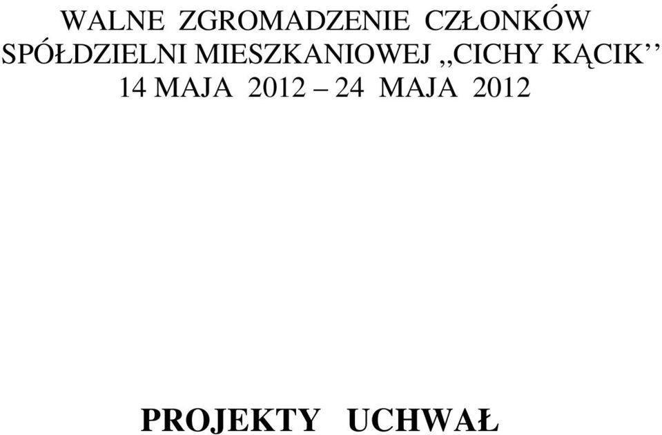 MIESZKANIOWEJ,,CICHY KĄCIK