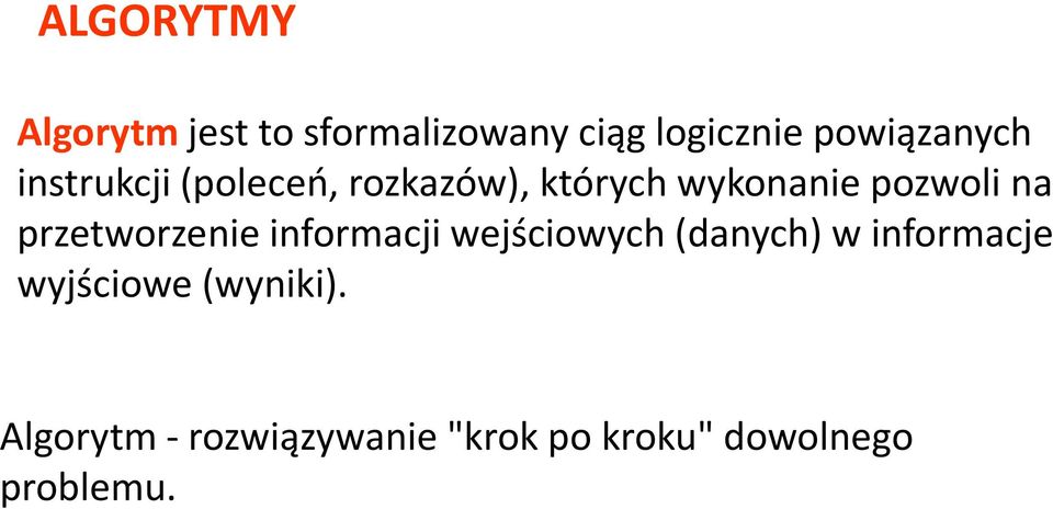 pozwoli na przetworzenie informacji wejściowych (danych) w