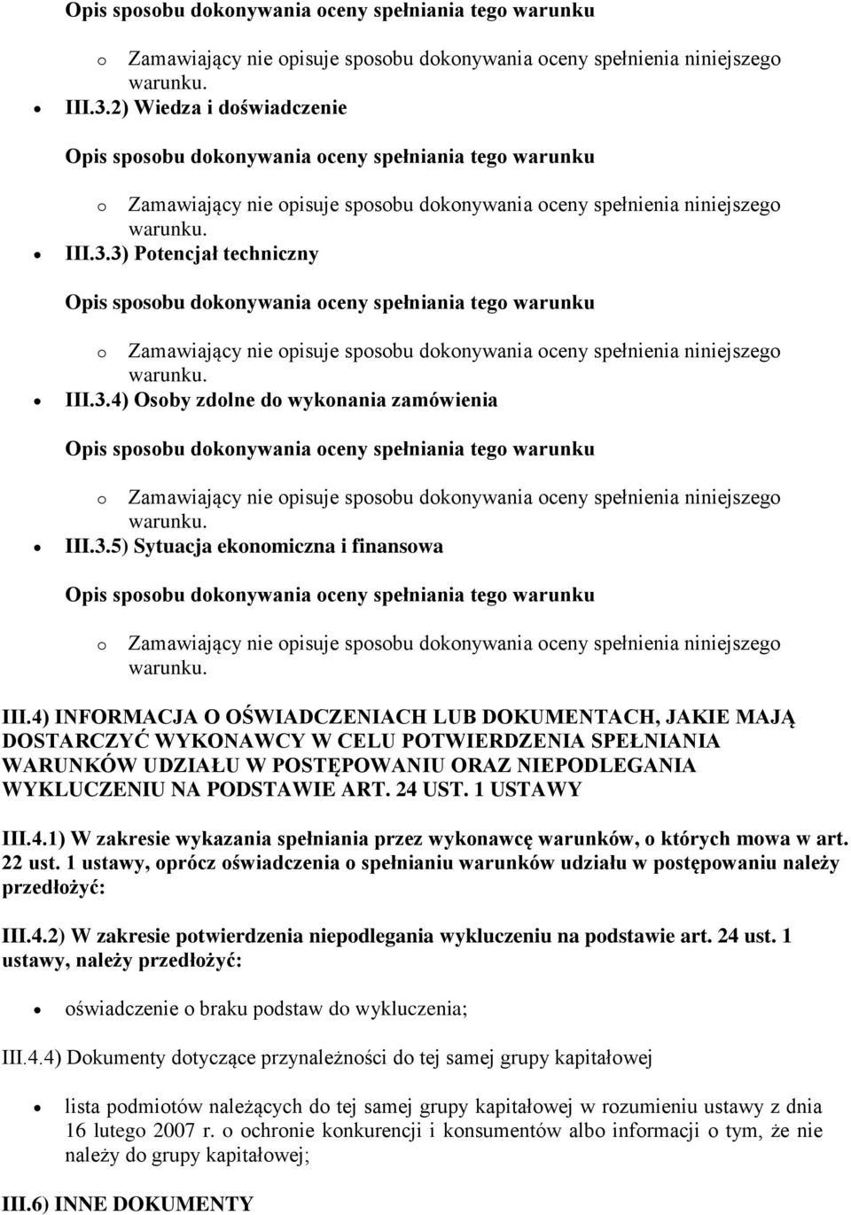 1 USTAWY III.4.1) W zakresie wykazania spełniania przez wykonawcę warunków, o których mowa w art. 22 ust.