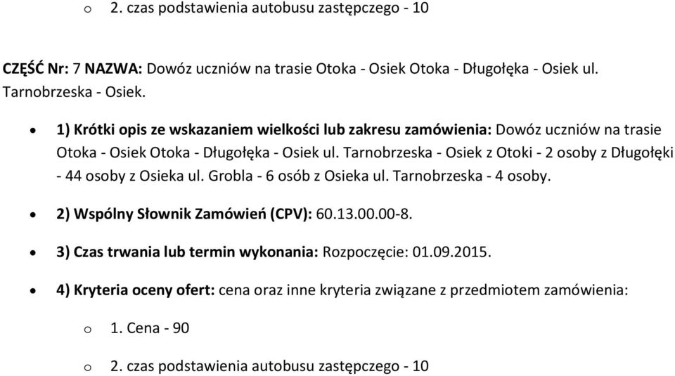 Tarnobrzeska - Osiek z Otoki - 2 osoby z Długołęki - 44 osoby z Osieka ul.
