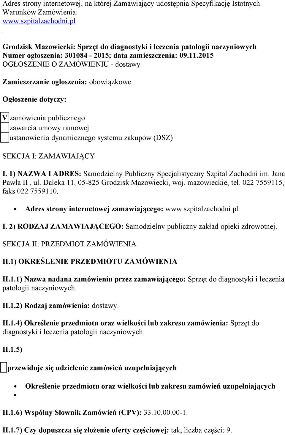 2015 OGŁOSZENIE O ZAMÓWIENIU - dostawy Zamieszczanie ogłoszenia: obowiązkowe.