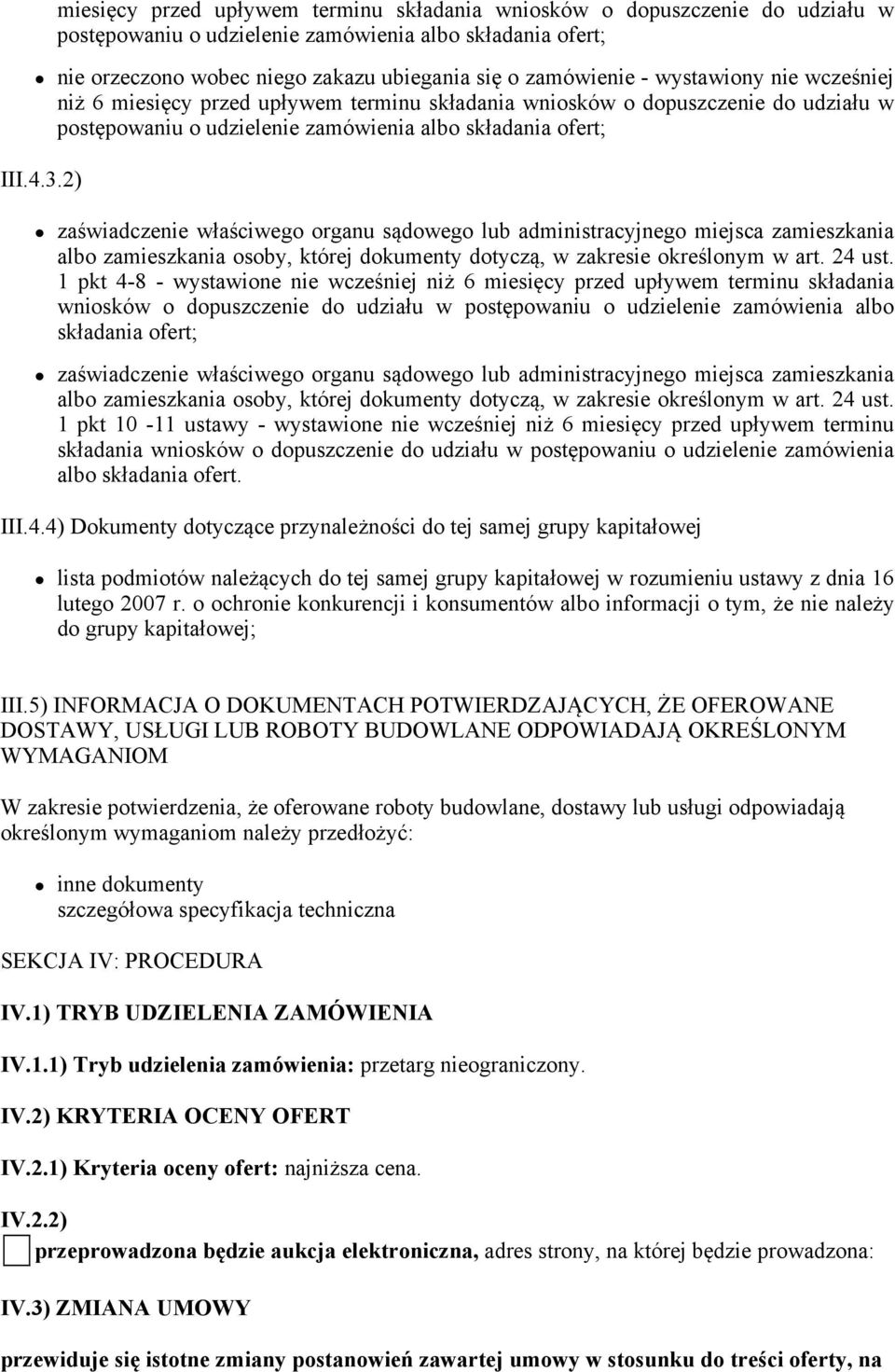 2) zaświadczenie właściwego organu sądowego lub administracyjnego miejsca zamieszkania albo zamieszkania osoby, której dokumenty dotyczą, w zakresie określonym w art. 24 ust.