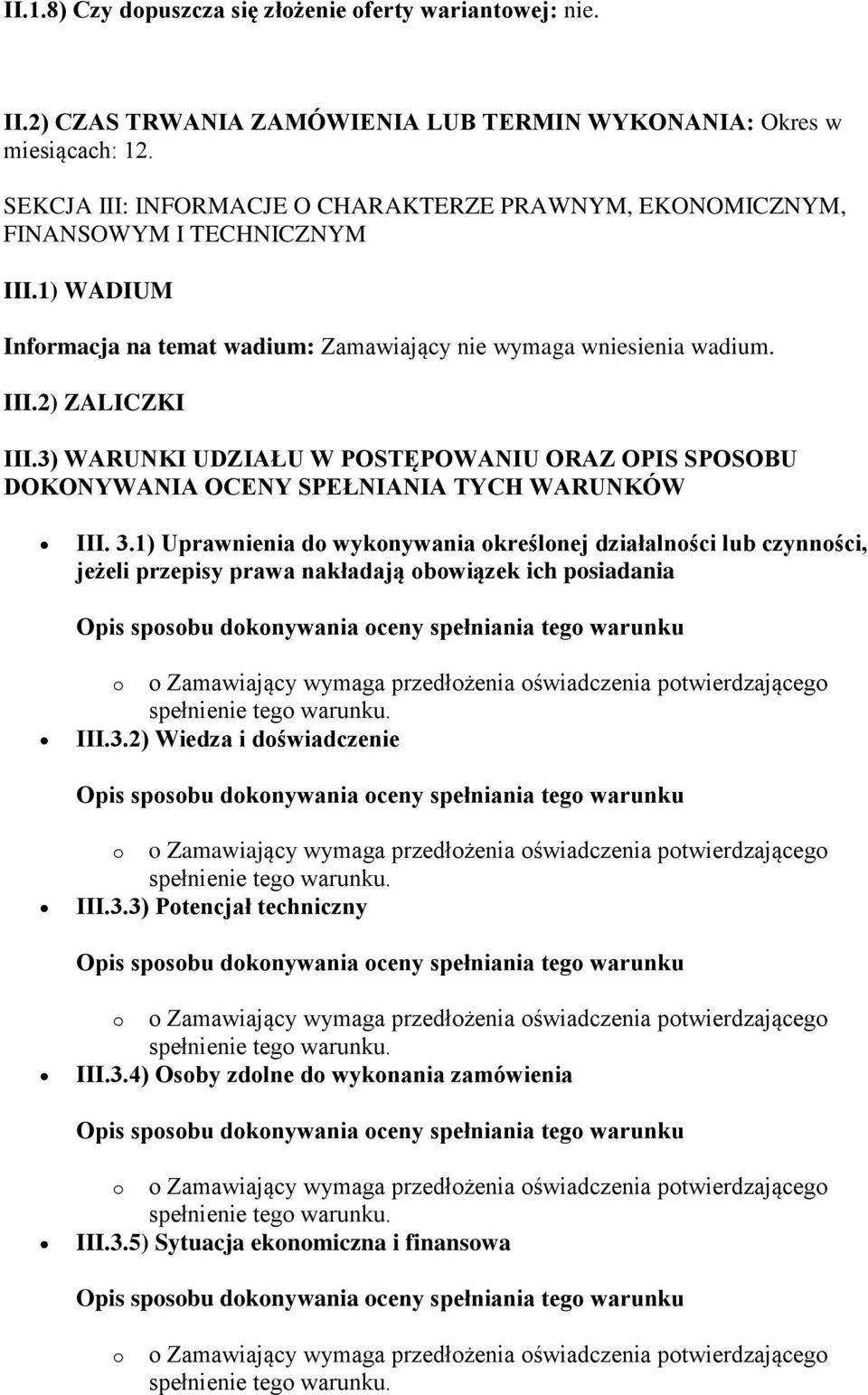 3) WARUNKI UDZIAŁU W POSTĘPOWANIU ORAZ OPIS SPOSOBU DOKONYWANIA OCENY SPEŁNIANIA TYCH WARUNKÓW III. 3.