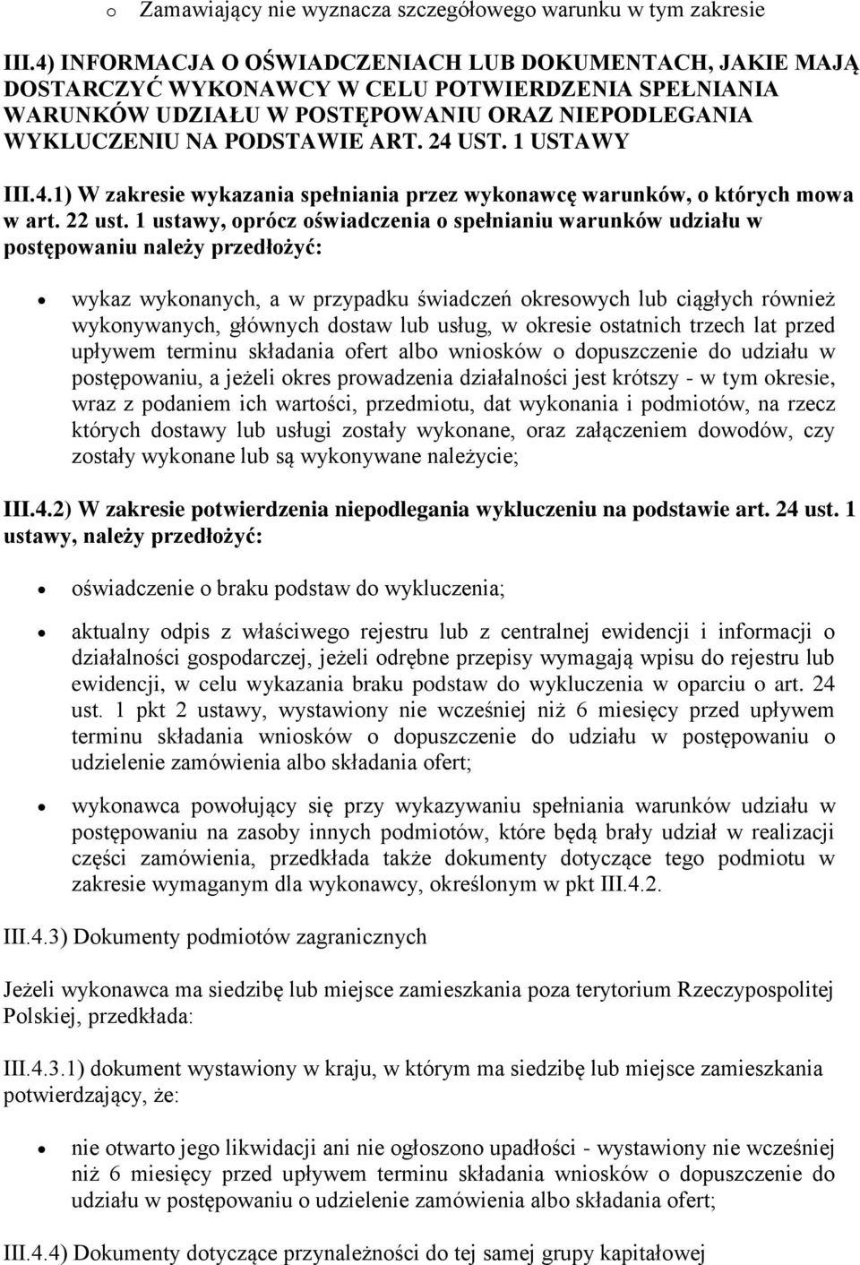 1 USTAWY III.4.1) W zakresie wykazania spełniania przez wykonawcę warunków, o których mowa w art. 22 ust.