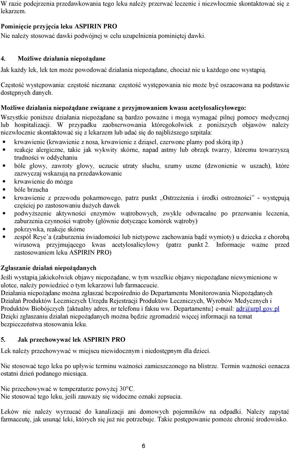 Możliwe działania niepożądane Jak każdy lek, lek ten może powodować działania niepożądane, chociaż nie u każdego one wystąpią.