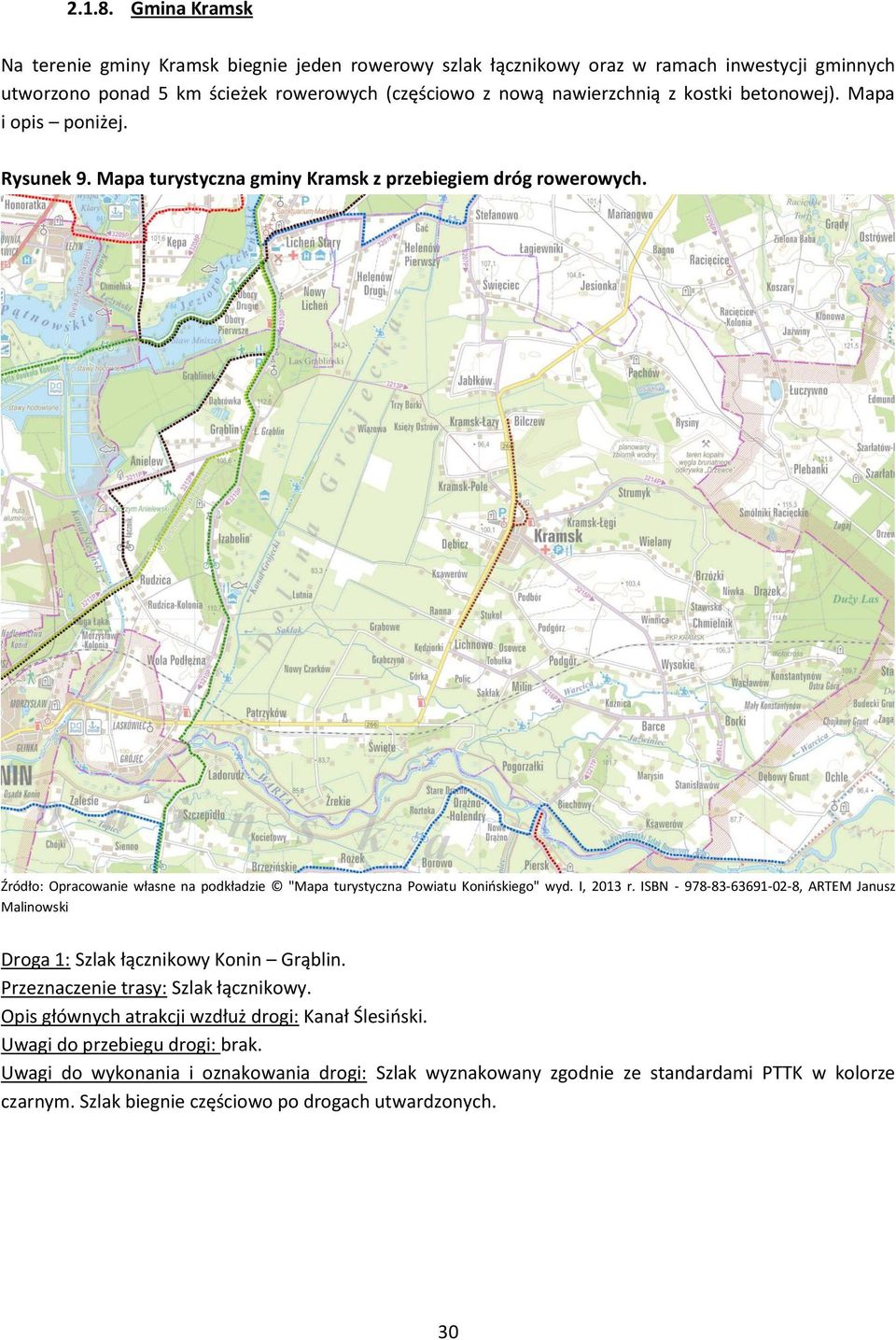 nawierzchnią z kostki betonowej). Mapa i opis poniżej. Rysunek 9. Mapa turystyczna gminy Kramsk z przebiegiem dróg rowerowych.