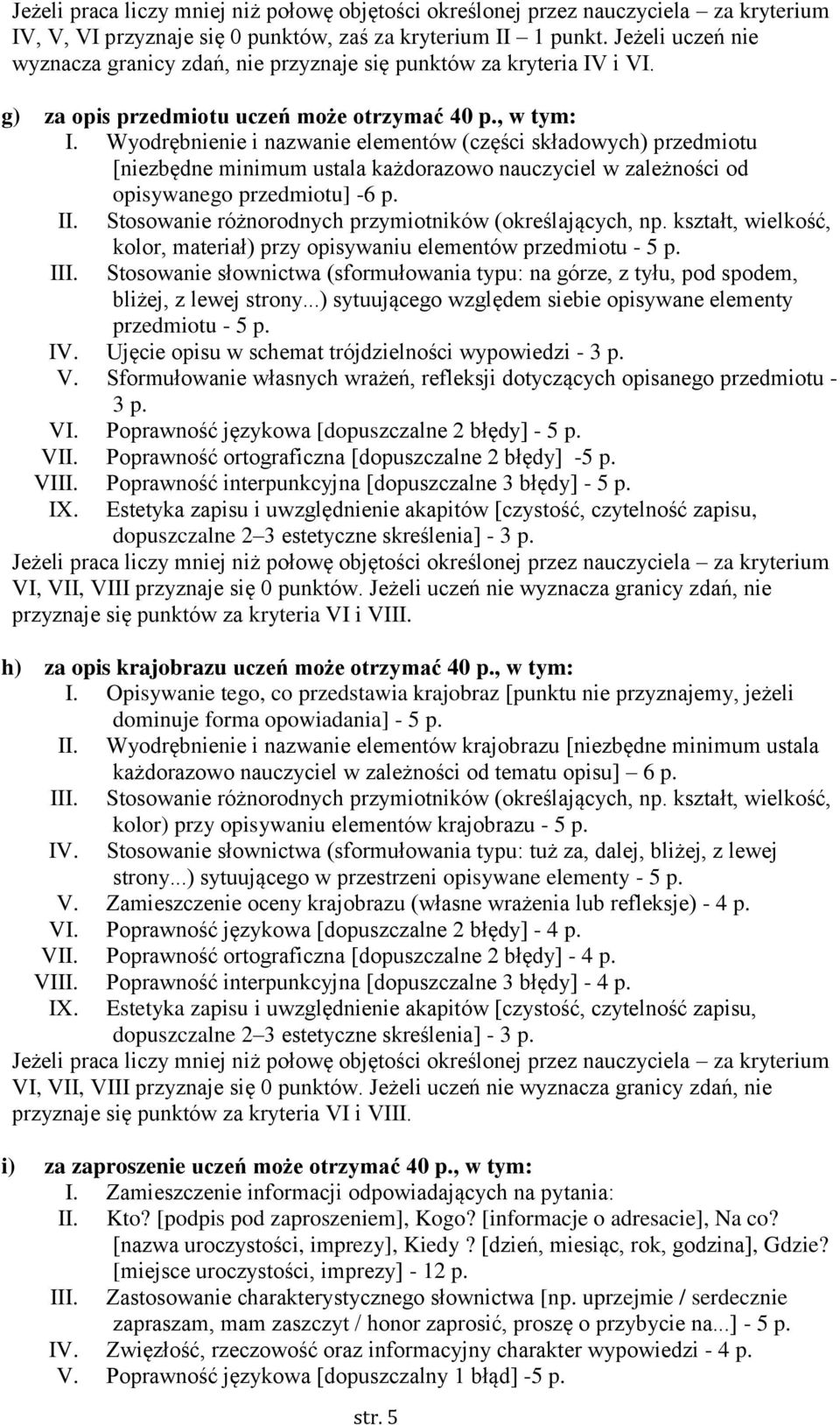 Wyodrębnienie i nazwanie elementów (części składowych) przedmiotu [niezbędne minimum ustala każdorazowo nauczyciel w zależności od opisywanego przedmiotu] -6 p. II.