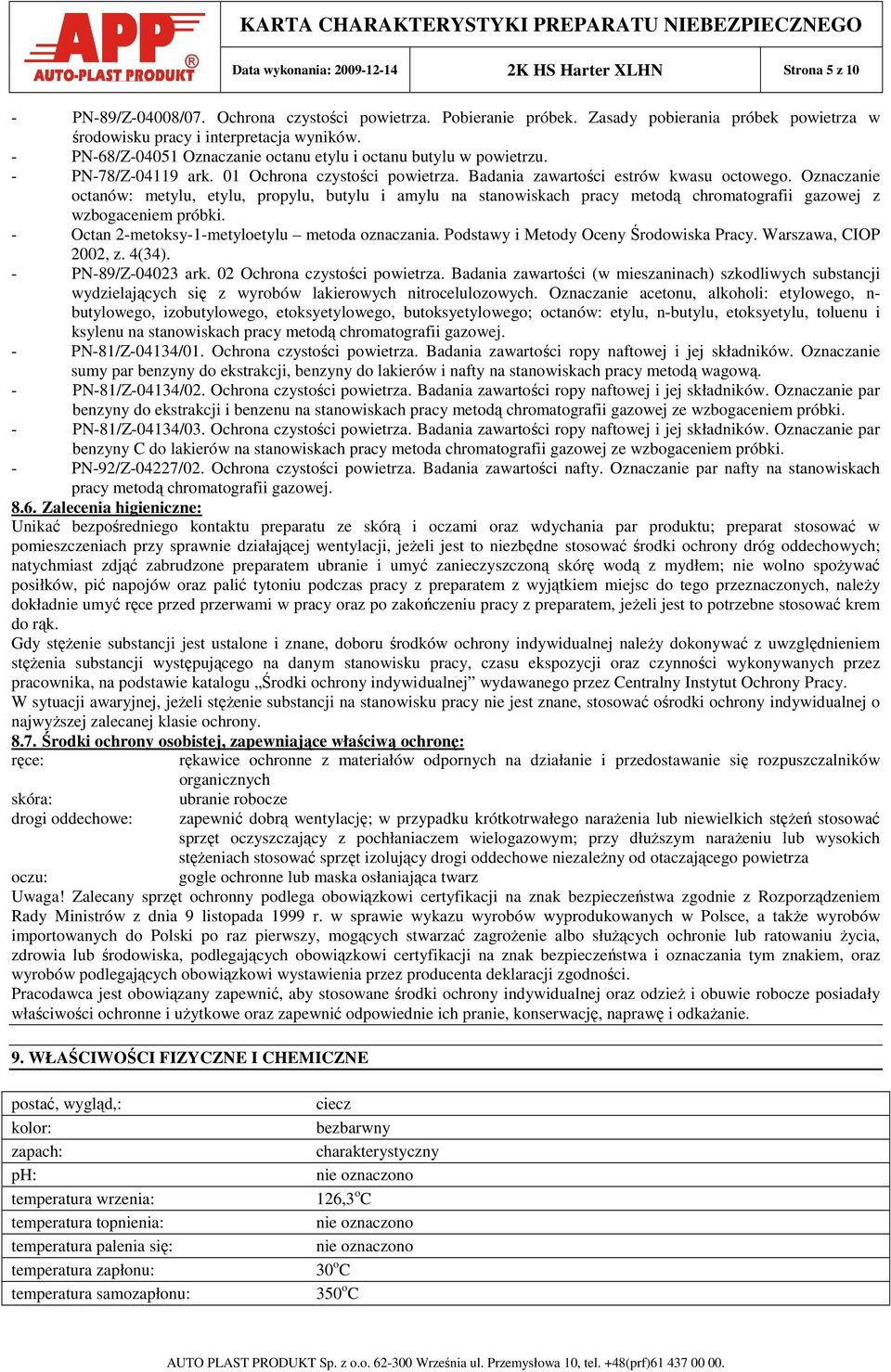 Badania zawartości estrów kwasu octowego. Oznaczanie octanów: metylu, etylu, propylu, butylu i amylu na stanowiskach pracy metodą chromatografii gazowej z wzbogaceniem próbki.