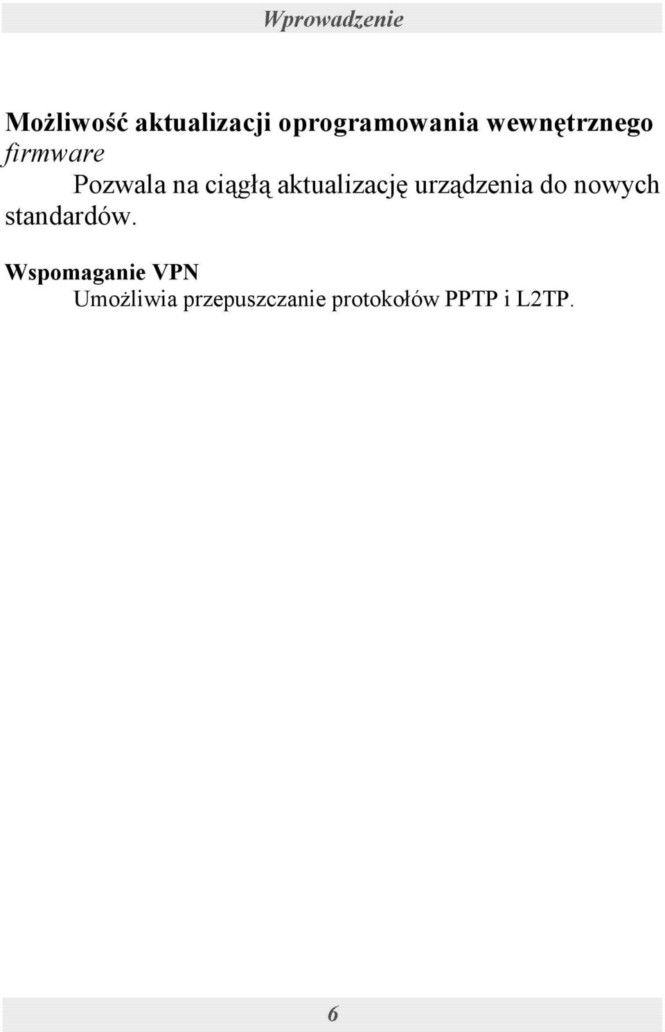 aktualizację urządzenia do nowych standardów.