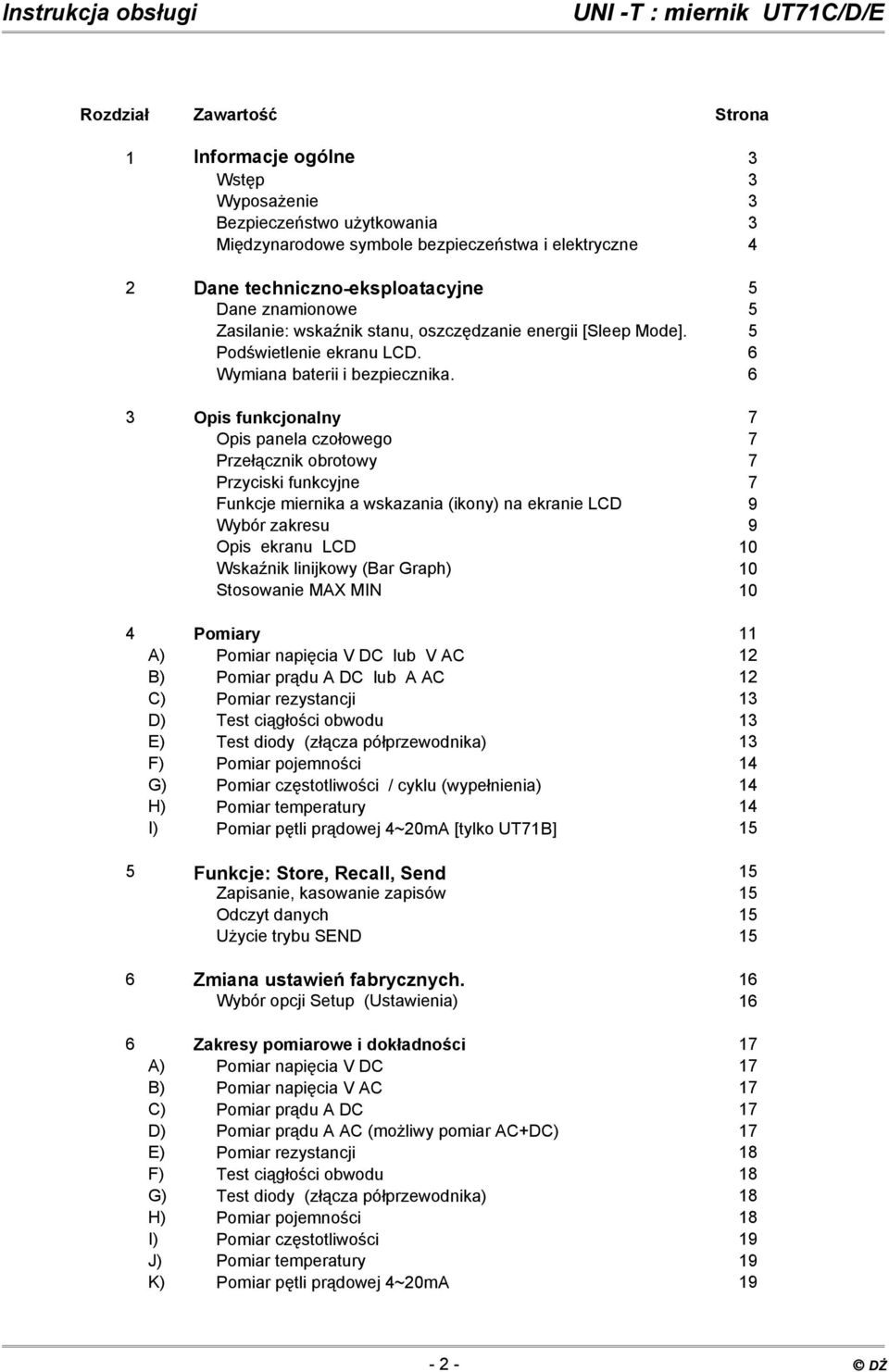 6 3 Opis funkcjonalny 7 Opis panela czołowego 7 Przełącznik obrotowy 7 Przyciski funkcyjne 7 Funkcje miernika a wskazania (ikony) na ekranie LCD 9 Wybór zakresu 9 Opis ekranu LCD 10 Wskaźnik