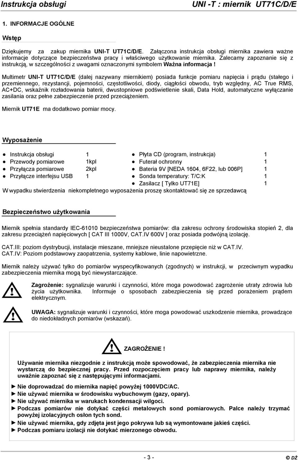 Zalecamy zapoznanie się z instrukcją, w szczególności z uwagami oznaczonymi symbolem Ważna informacja!