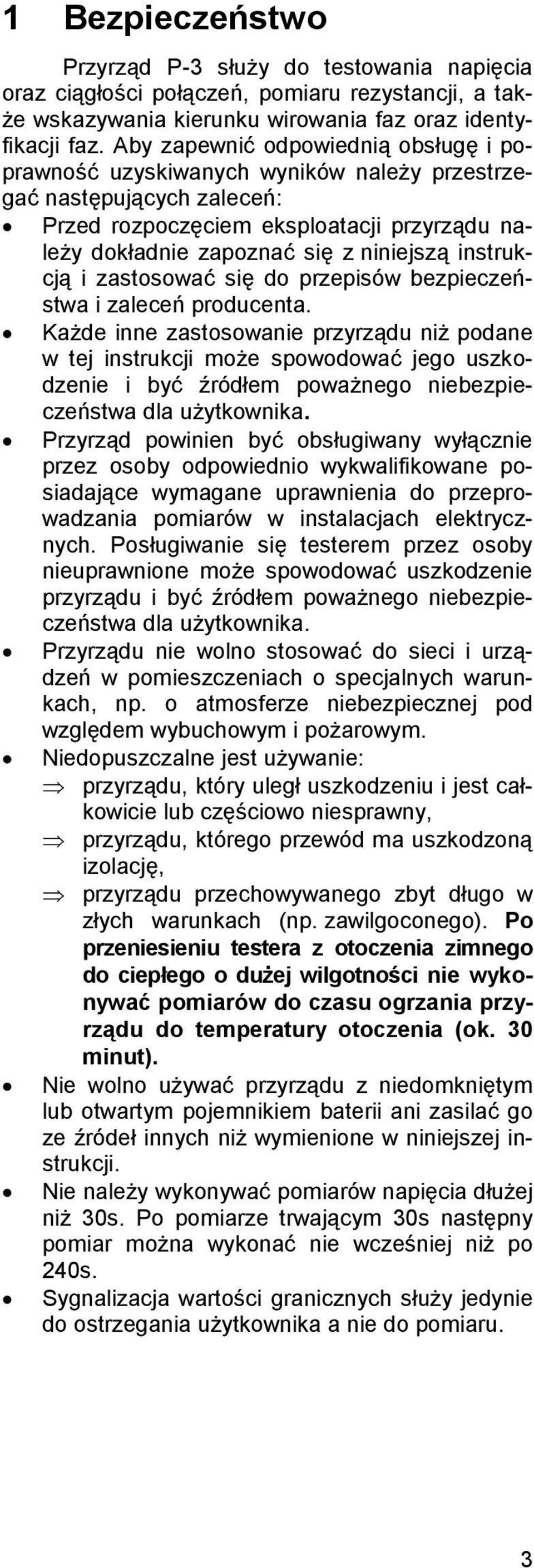 instrukcją i zastosować się do przepisów bezpieczeństwa i zaleceń producenta.