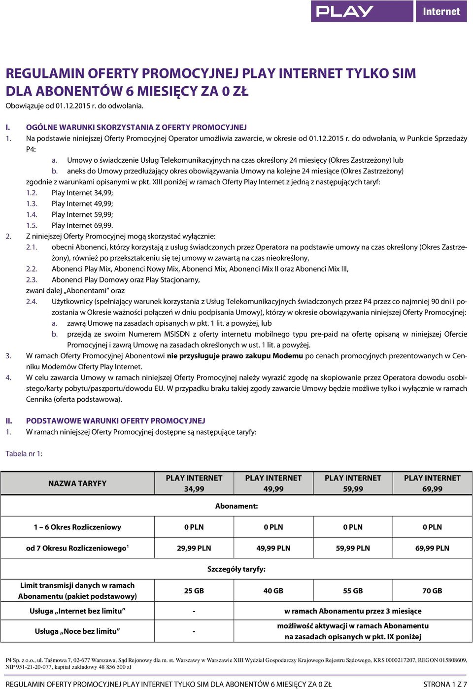 Umowy o świadczenie Usług Telekomunikacyjnych na czas określony 24 miesięcy (Okres Zastrzeżony) lub b.