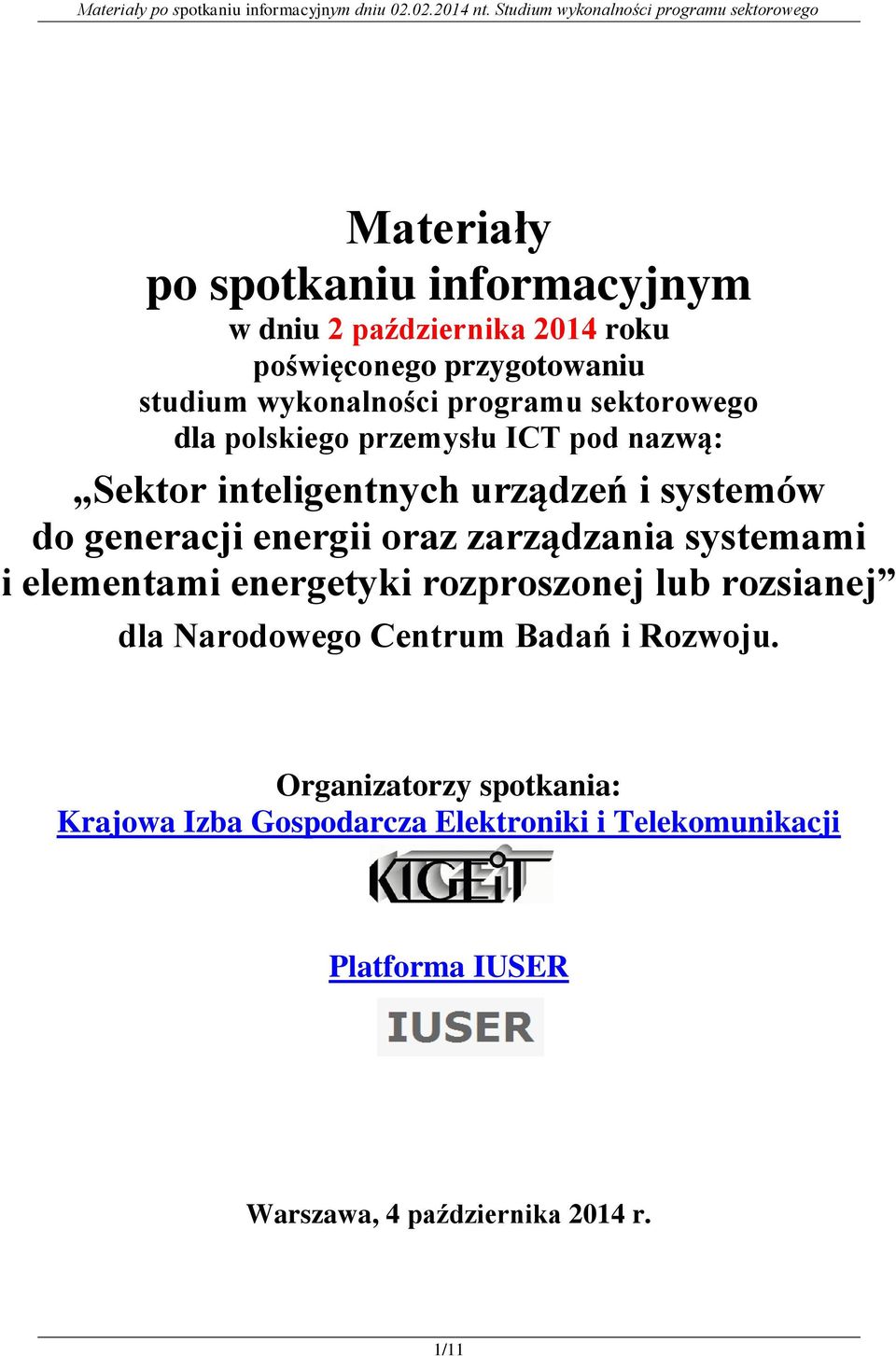 oraz zarządzania systemami i elementami energetyki rozproszonej lub rozsianej dla Narodowego Centrum Badań i Rozwoju.