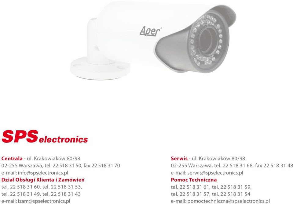 22 518 31 43 e-mail: izam@spselectronics.pl Serwis - ul. Krakowiaków 80/98 02-255 Warszawa, tel.