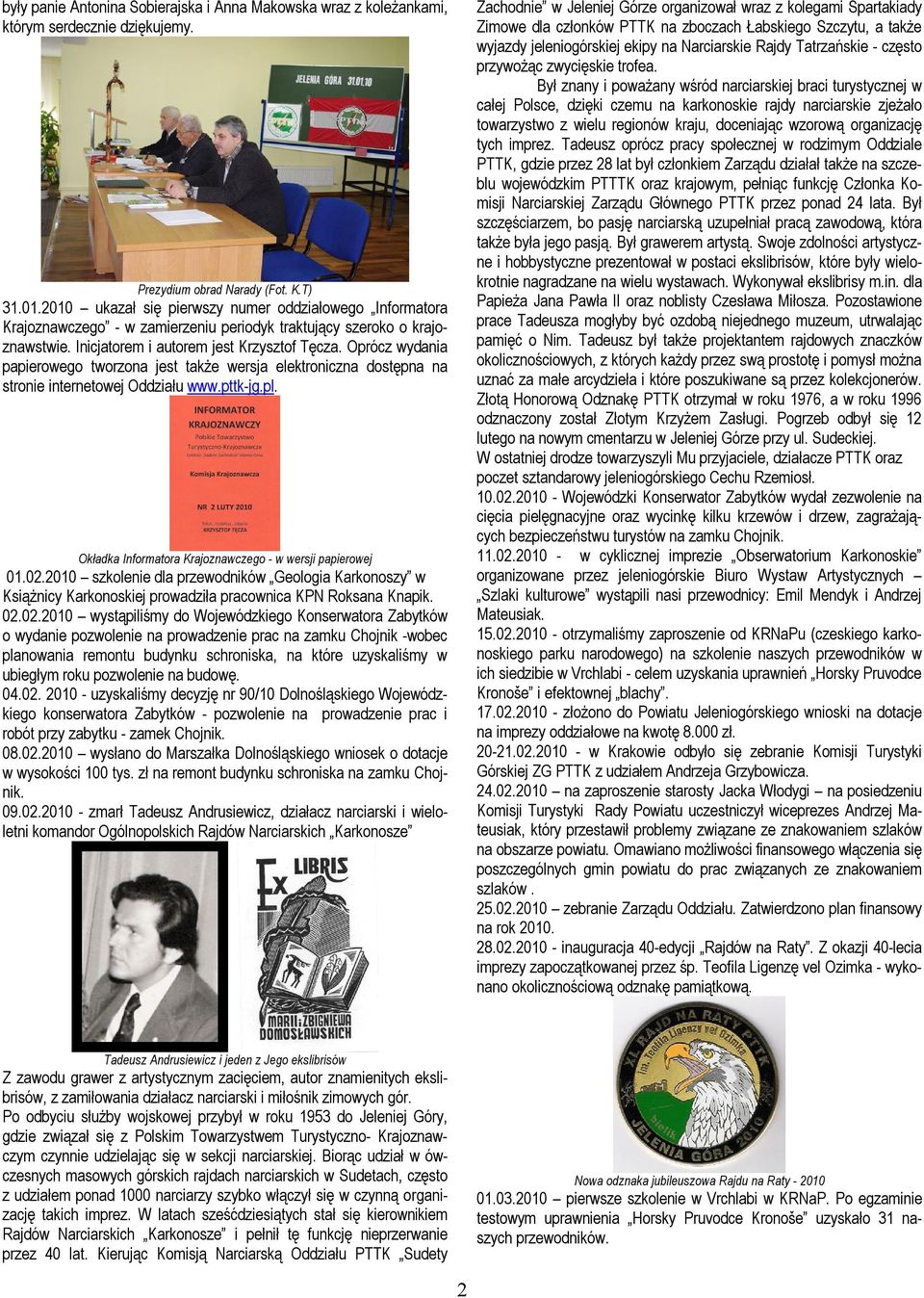 Oprócz wydania papierowego tworzona jest także wersja elektroniczna dostępna na stronie internetowej Oddziału www.pttk-jg.pl. Okładka Informatora Krajoznawczego - w wersji papierowej 01.02.