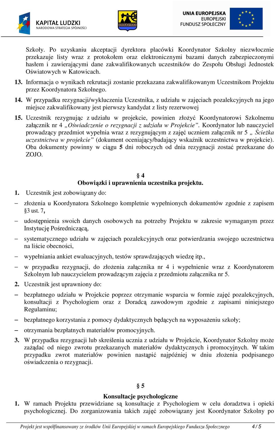 zakwalifikowanych uczestników do Zespołu Obsługi Jednostek Oświatowych w Katowicach. 13.