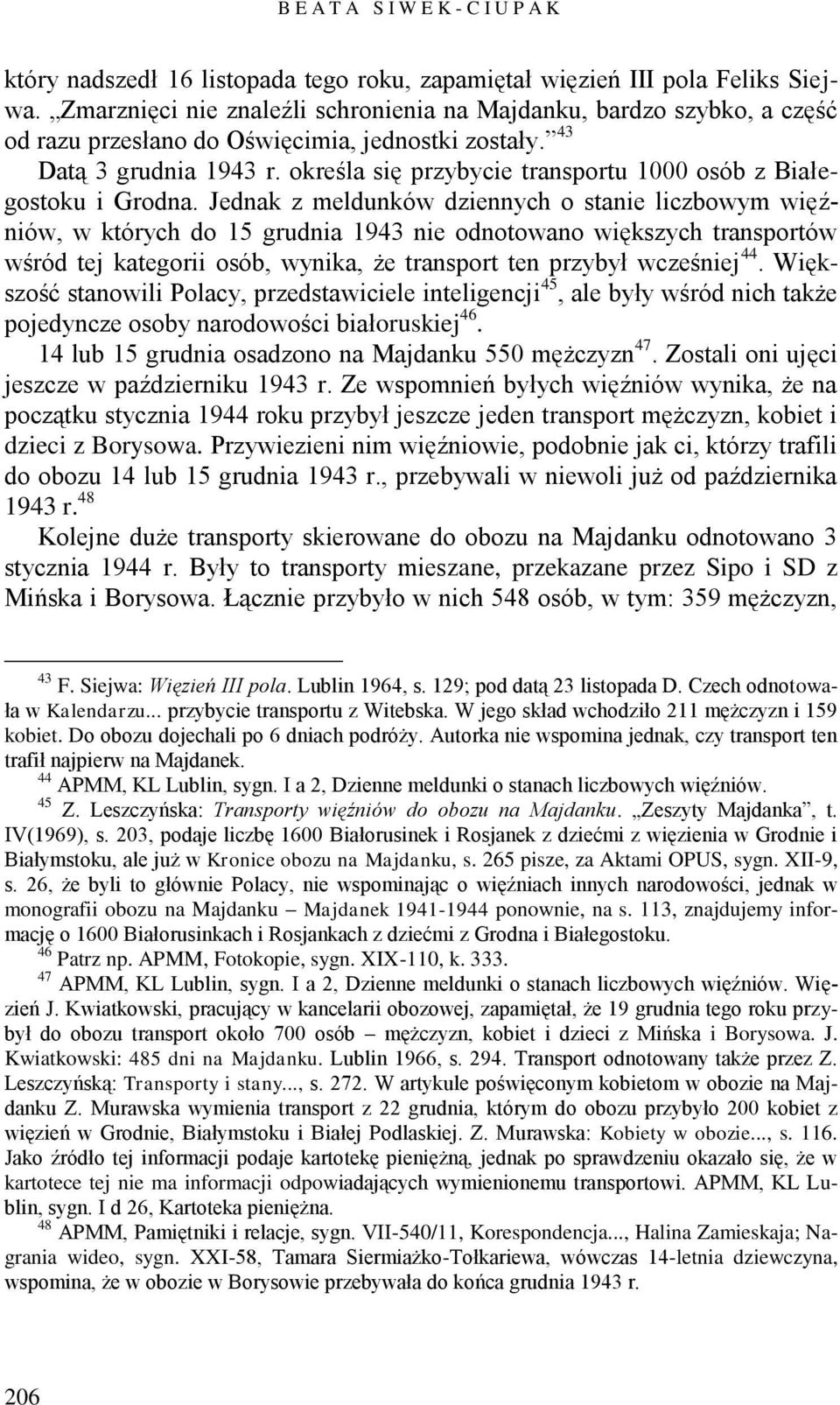 określa się przybycie transportu 1000 osób z Białegostoku i Grodna.