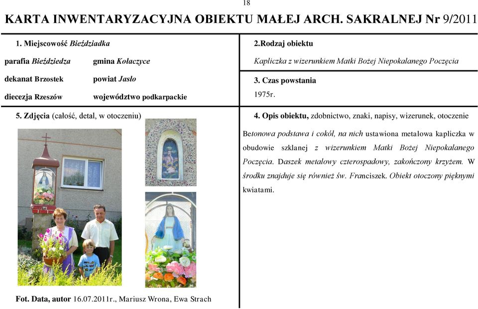 3. Czas powstania 1975r. 5. Zdjęcia (całość, detal, w otoczeniu) 4.