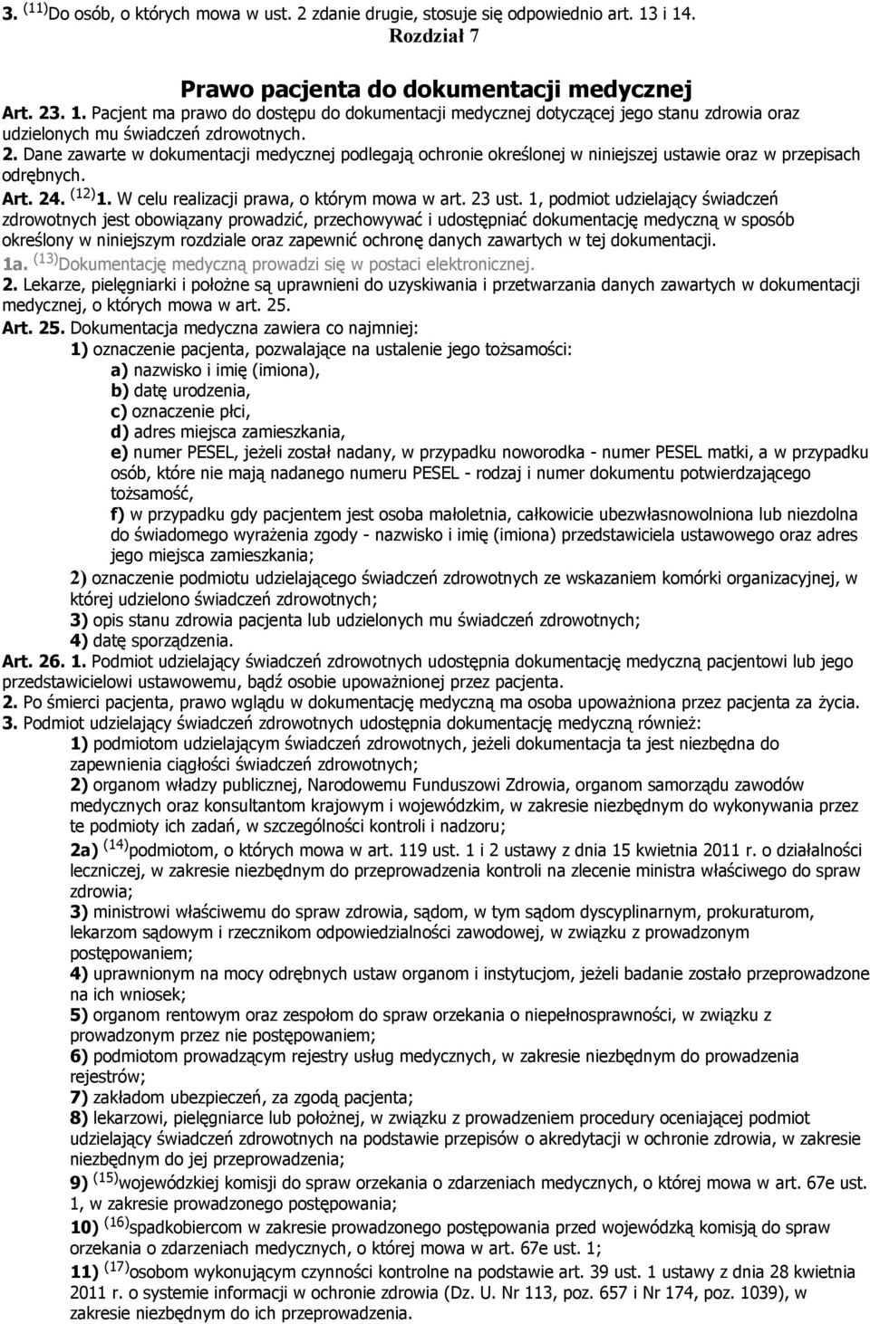 Art. 24. (12) 1. W celu realizacji prawa, o którym mowa w art. 23 ust.