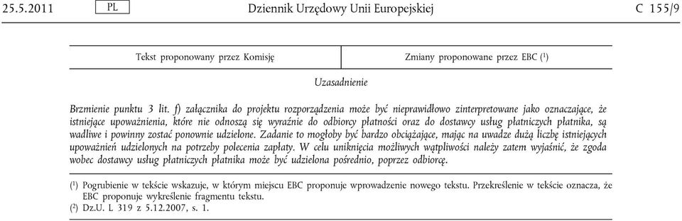 usług płatniczych płatnika, są wadliwe i powinny zostać ponownie udzielone.