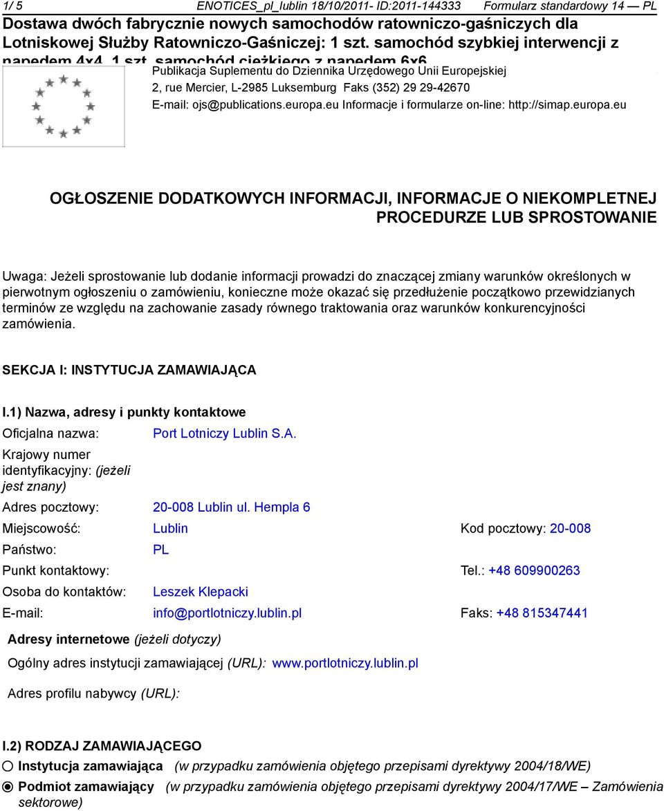 eu Informacje i formularze on-line: http://simap.europa.