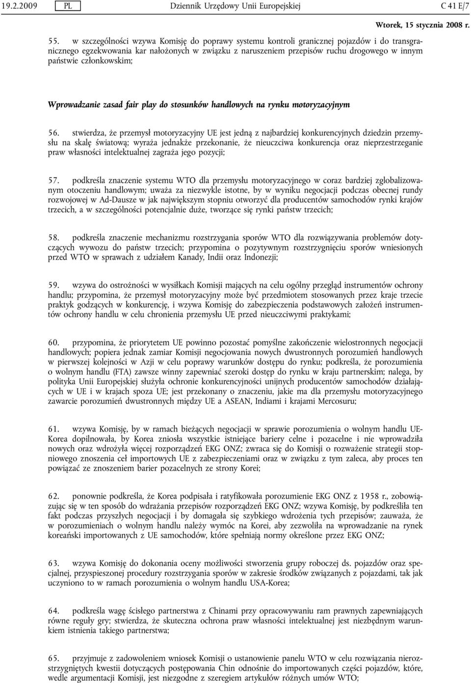 członkowskim; Wprowadzanie zasad fair play do stosunków handlowych na rynku motoryzacyjnym 56.