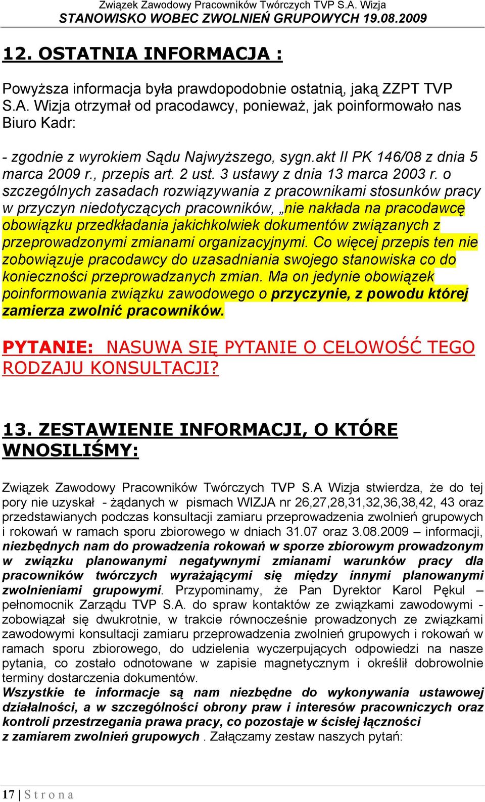 o szczególnych zasadach rozwiązywania z pracownikami stosunków pracy w przyczyn niedotyczących pracowników, nie nakłada na pracodawcę obowiązku przedkładania jakichkolwiek dokumentów związanych z