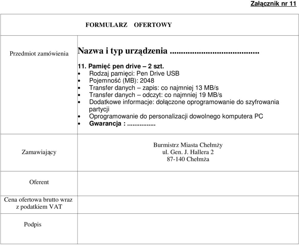 najmniej 13 MB/s Transfer danych odczyt: co najmniej 19 MB/s Dodatkowe