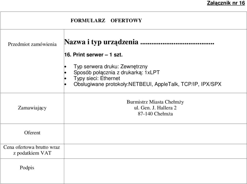 połącznia z drukarką: 1xLPT Typy sieci: