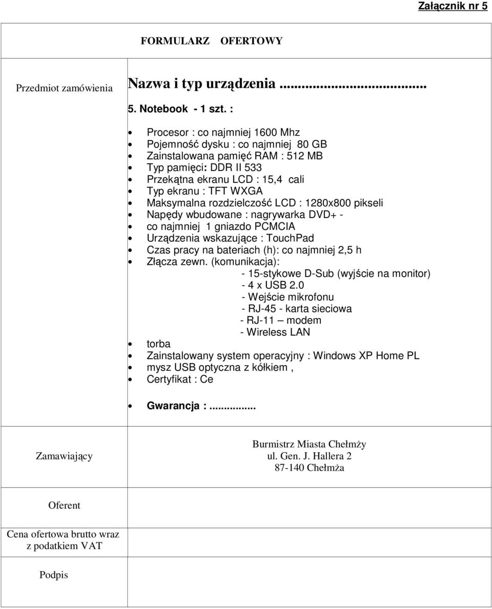 ekranu : TFT WXGA Maksymalna rozdzielczość LCD : 1280x800 pikseli Napędy wbudowane : nagrywarka DVD+ - co najmniej 1 gniazdo PCMCIA Urządzenia wskazujące : TouchPad