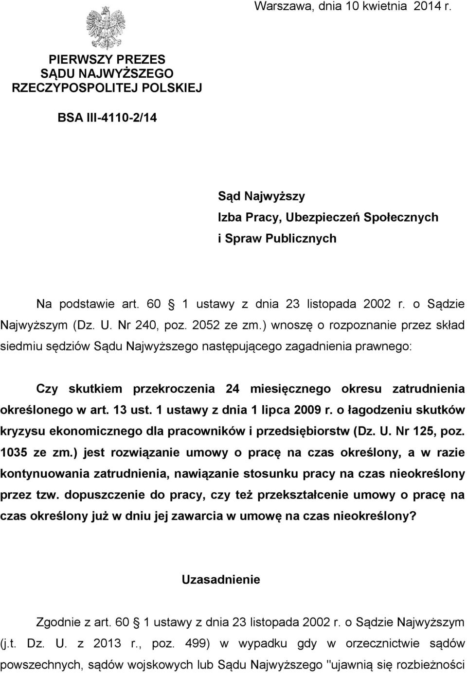 60 1 ustawy z dnia 23 listopada 2002 r. o Sądzie Najwyższym (Dz. U. Nr 240, poz. 2052 ze zm.