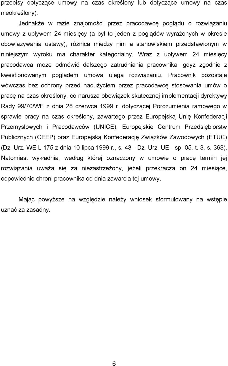 przedstawionym w niniejszym wyroku ma charakter kategorialny.