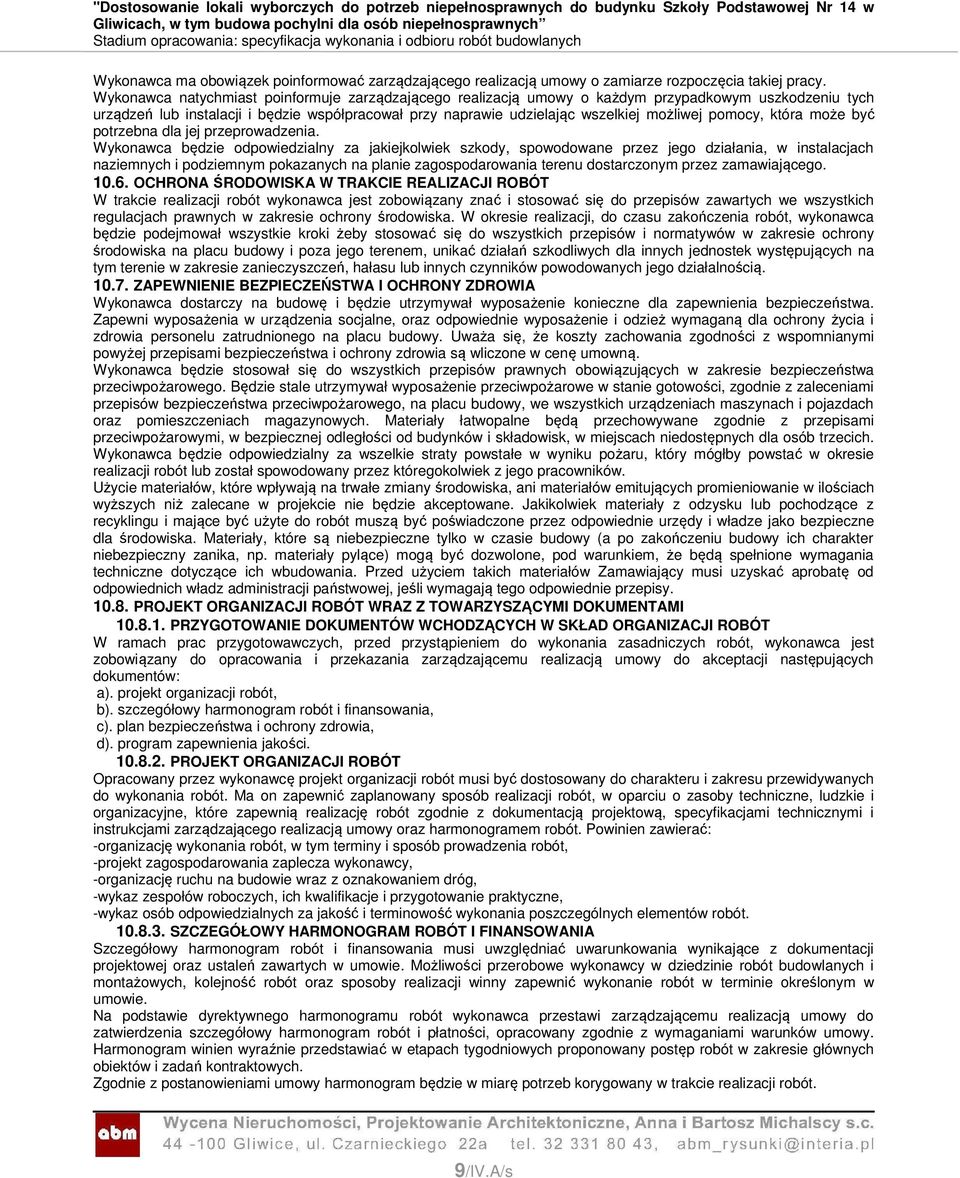 pomocy, która może być potrzebna dla jej przeprowadzenia.