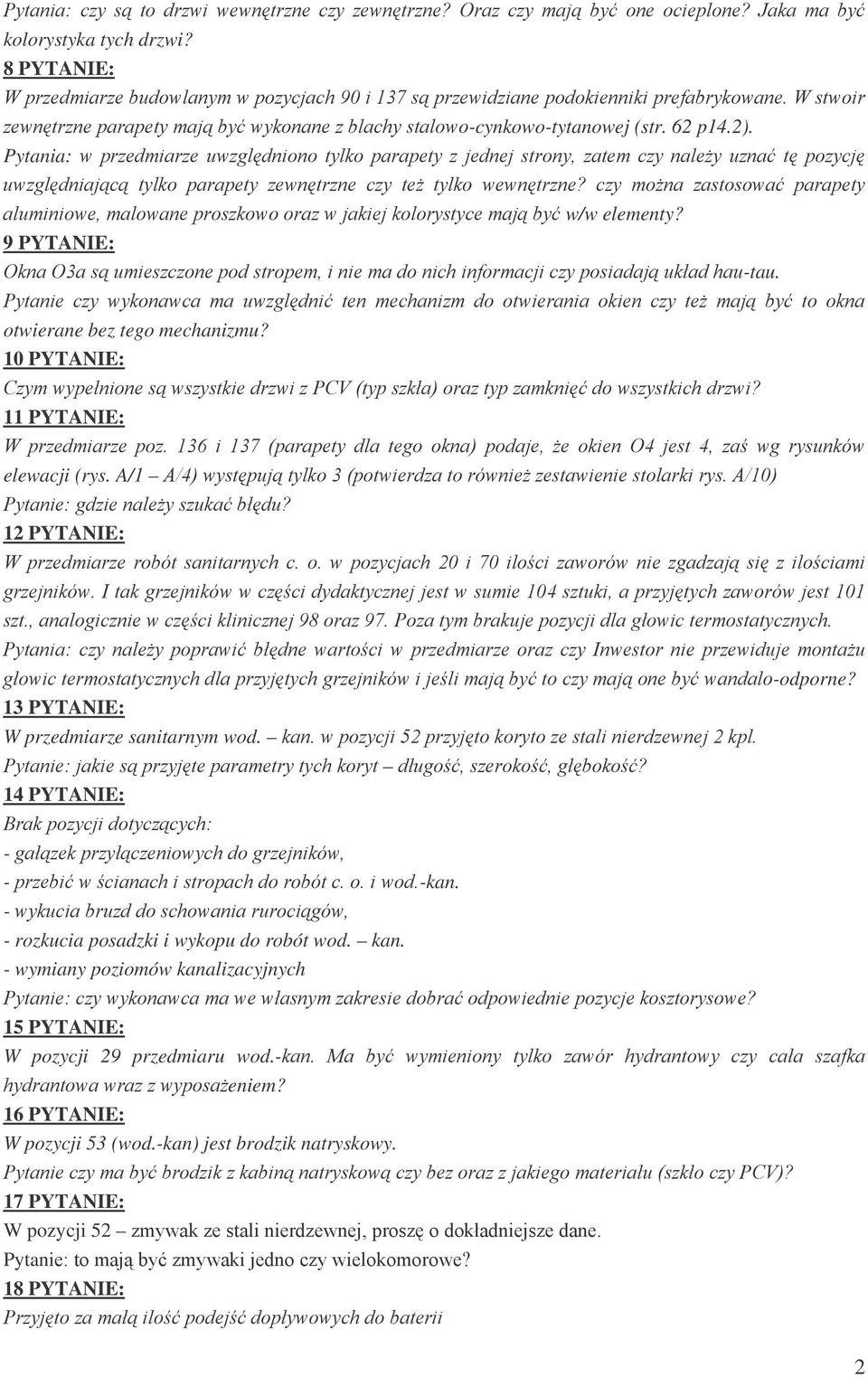 % - # 3 $#!!$ -odporne? 13 PYTANIE: W przedmiarze sanitarnym wod. 9( ( % -! #$$#" 14 PYTANIE: 5!- -$##!$ -!!-kan. -! $ - rozkucia posadzki i wykopu do robót wod. kan.