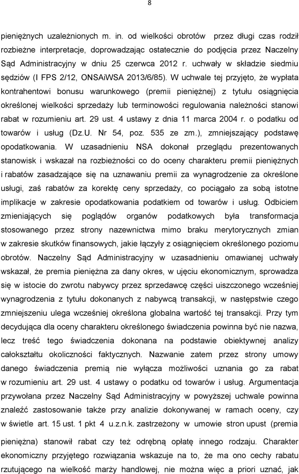 uchwały w składzie siedmiu sędziów (I FPS 2/12, ONSAiWSA 2013/6/85).
