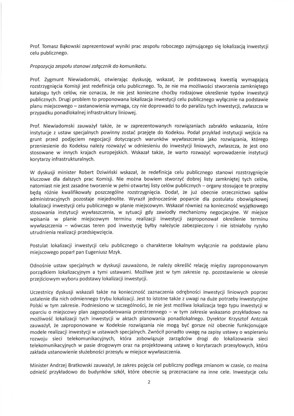 To, że nie ma możliwości stworzenia zamkniętego katalogu tych celów, nie oznacza, że nie jest konieczne choćby rodzajowe określenie typów inwestycji publicznych.