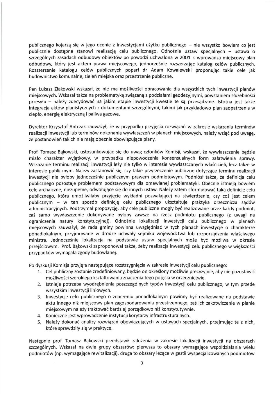 wprowadza miejscowy plan odbudowy, który jest aktem prawa miejscowego, jednocześnie rozszerzając katalog celów publicznych.