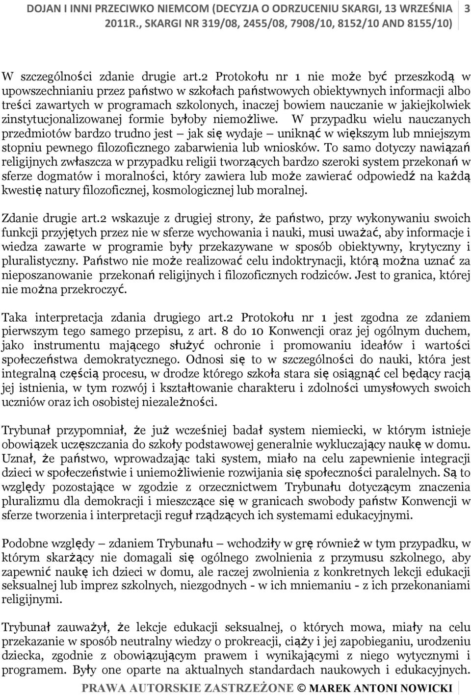 jakiejkolwiek zinstytucjonalizowanej formie byłoby niemożliwe.