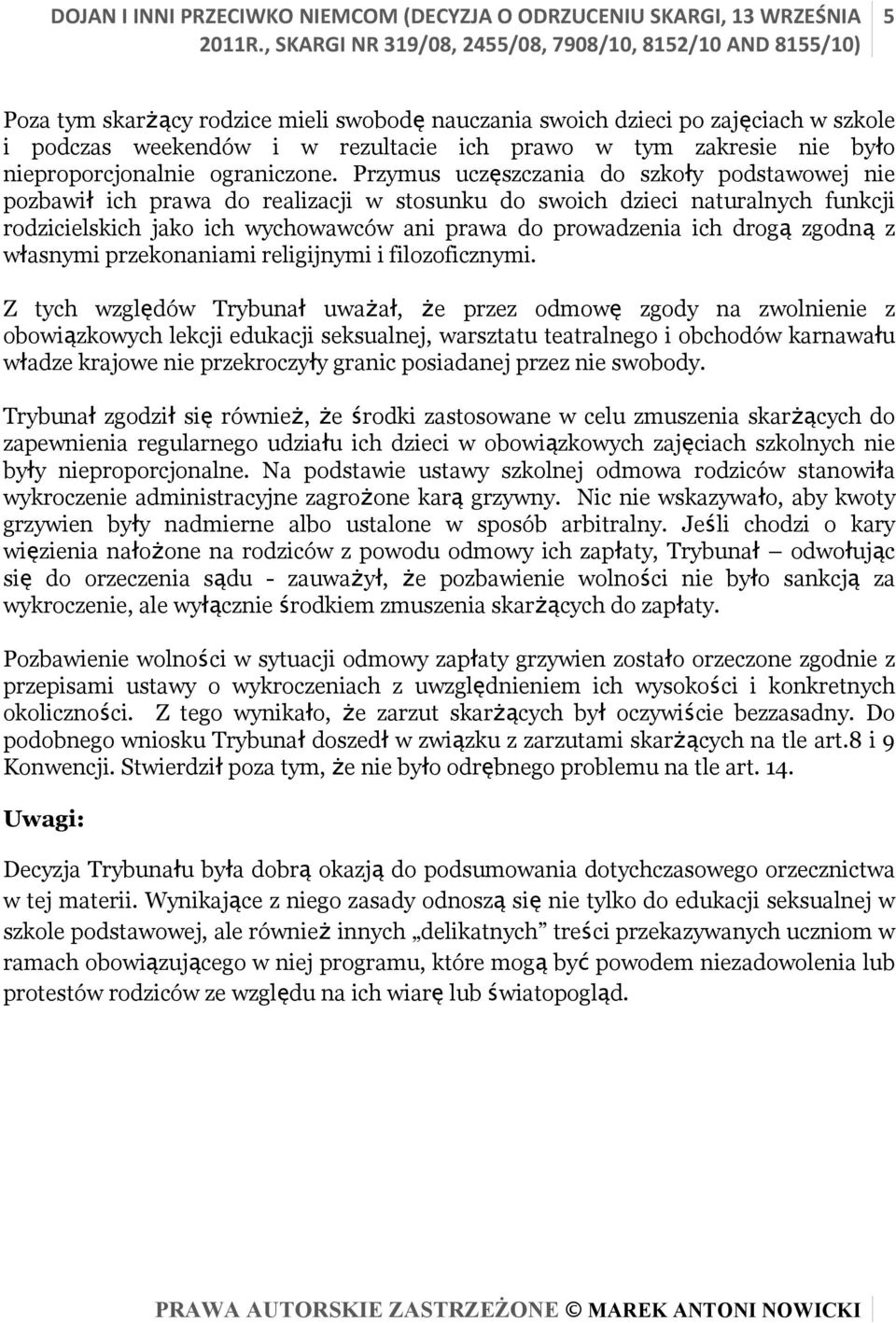 zgodną z własnymi przekonaniami religijnymi i filozoficznymi.