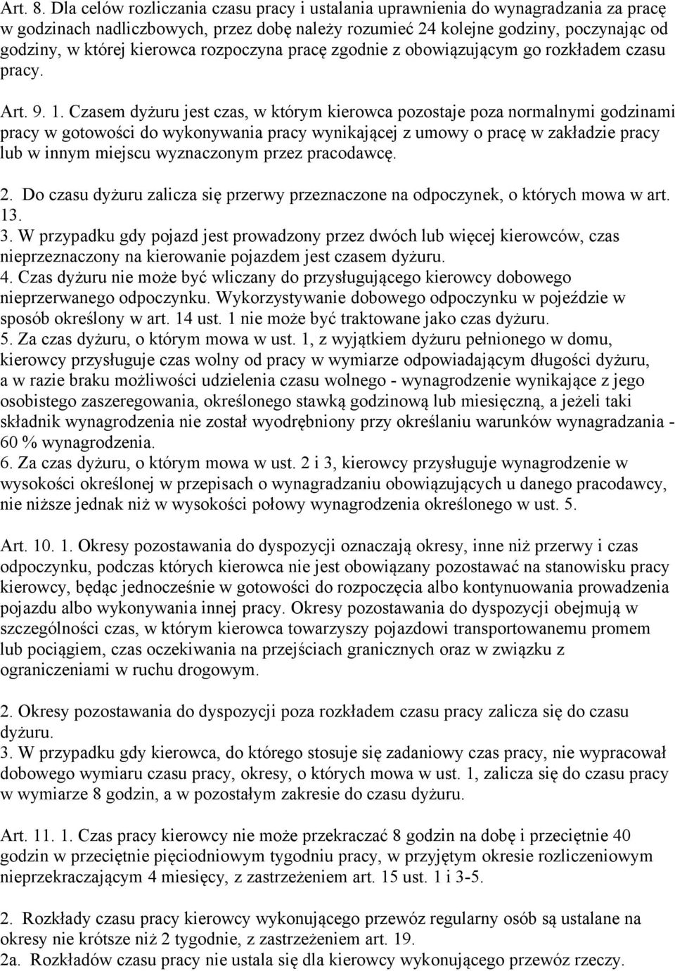 rozpoczyna pracę zgodnie z obowiązującym go rozkładem czasu pracy. Art. 9. 1.