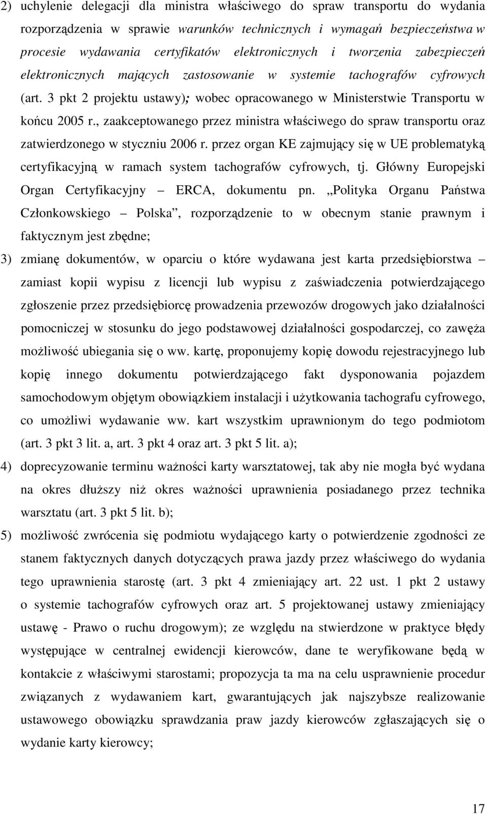 , zaakceptowanego przez ministra właściwego do spraw transportu oraz zatwierdzonego w styczniu 2006 r.