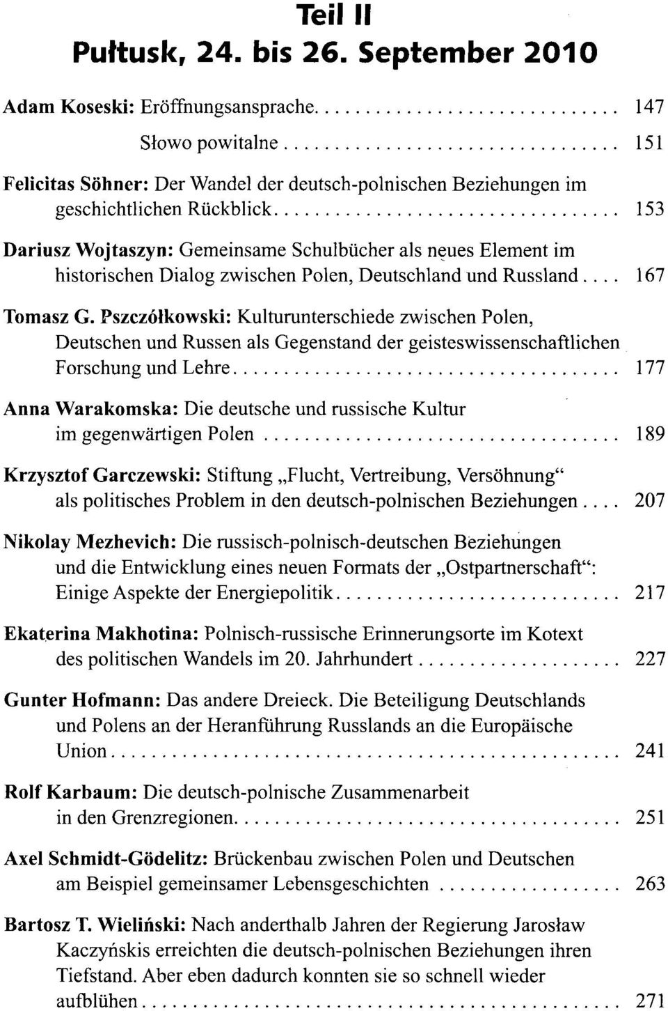 Schulbücher als neues Element im historischen Dialog zwischen Polen, Deutschland und Russland... 167 Tomasz G.